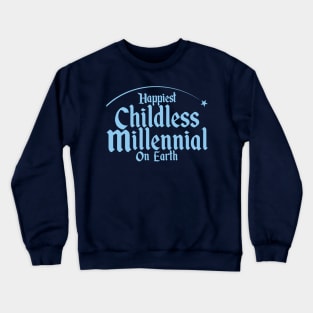 Happiest Millennial on Earth Crewneck Sweatshirt